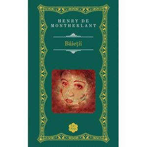 Baietii - Henry de Montherlant