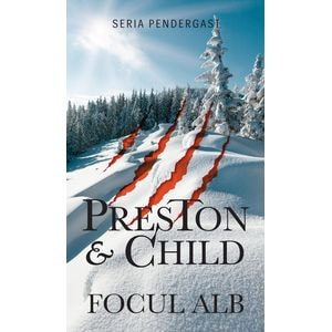 Focul alb - Douglas Preston, Lincoln Child