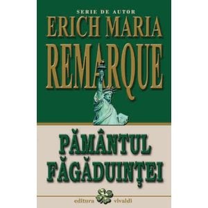 Pamantul fagaduintei - Erich Maria Remarque