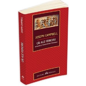 Cai ale fericirii - Joseph Campbell