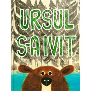 Ursul s-a ivit - Richard T. Morris, LeUyen Pham