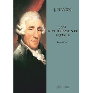 Sase divertismente usoare pentru pian - J. Haydn