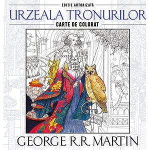 Urzeala tronurilor - George R.R. Martin - Carte de colorat