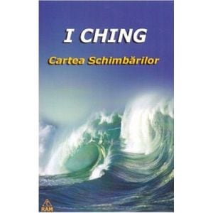 I Ching. Cartea Schimbarilor