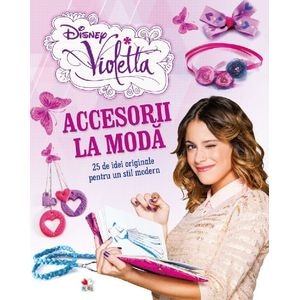 Disney Violetta. Accesorii la moda