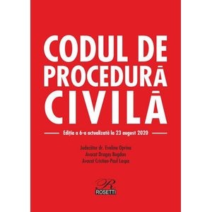 Codul de procedura civila Ed.6 Act. 23 august 2020