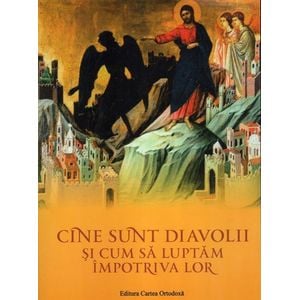 Cine sunt diavolii si cum sa luptam impotriva lor