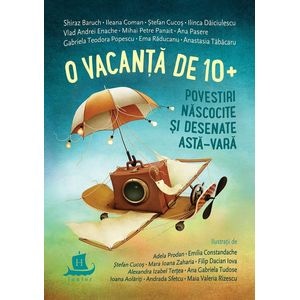 O vacanta de 10+. Povestiri nascocite si desenate asta-vara