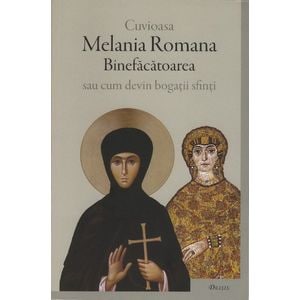 Cuvioasa Melania Romana Binefacatoarea