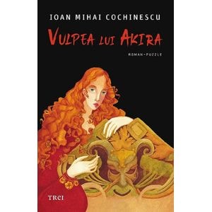 Vulpea lui Akira - Ioan Mihai Cochinescu