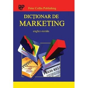 Dictionar de marketing englez-roman - A. Ivanovic, P.H. Collin