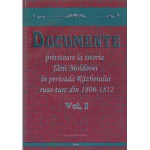 Documente privitoare la istoria Tarii Moldovei  1806-1812. Vol.1
