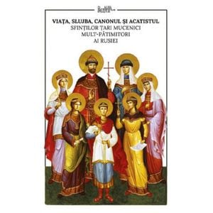 Viata, slujba, canonul si acatistul Sfintilor Tari Mucenici mult-patimitori ai Rusiei