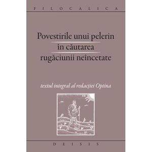 Povestirile unui pelerin in cautarea rugaciunii neincetate