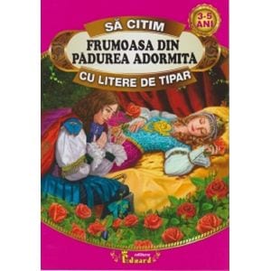 Sa citim cu litere de tipar. Frumoasa din padurea adormita