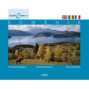 Romania - Tinutul Neamtului - Calator prin tara mea