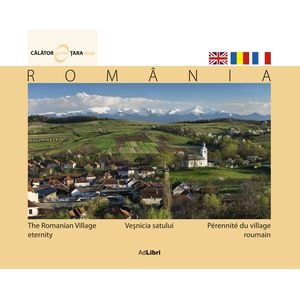 Romania - Vesnicia Satului - Calator prin tara mea