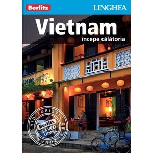 Vietnam: Incepe calatoria - Berlitz