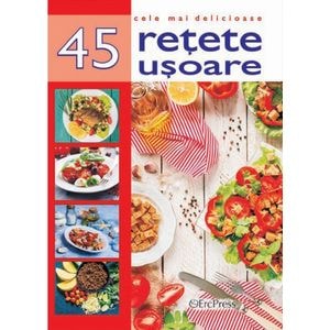 Cele mai delicioase 45 retete usoare