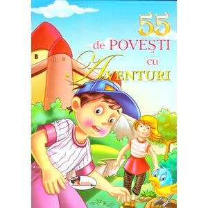 55 de povesti cu aventuri