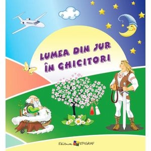 Lumea din jur in ghicitori