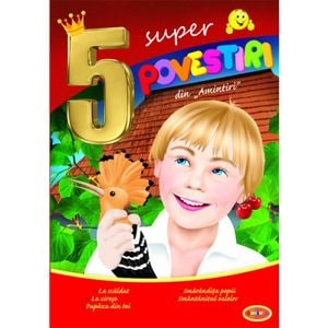 5 Super povestiri din amintiri