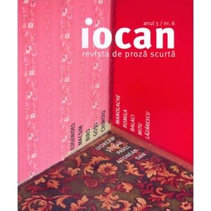 Iocan - Revista de proza scurta Anul 3, Nr.6