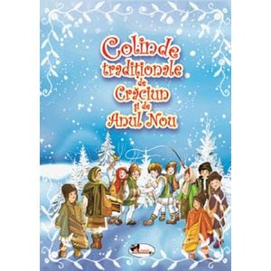 Colinde traditionale de Craciun si Anul Nou