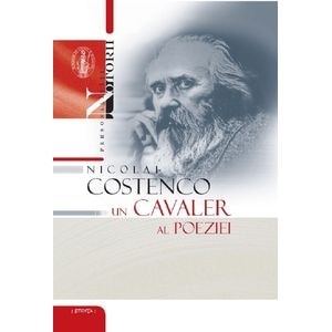 Nicolai Costenco. Un cavaler al poeziei