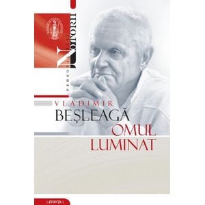 Vladimir Besleaga. Omul luminat