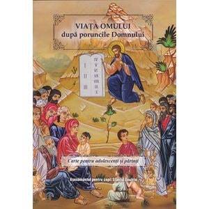 Viata omului dupa poruncile Domnului