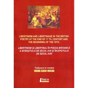 Libertinism si libertinaj in poezia britanica a sfarsitului de secol XVII si inceputului de secol XVIII