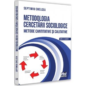 Metodologia cercetarii sociologice - Septimiu Chelcea
