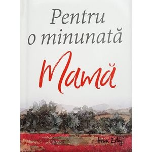 Pentru o minunata mama - Helen Exley