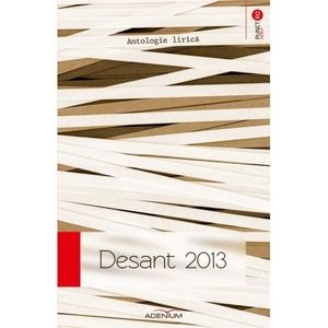 Desant 2013. Antologie lirica