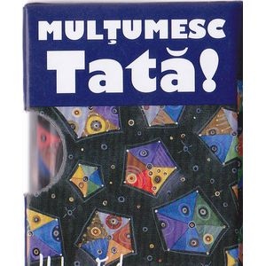 Multumesc tata!
