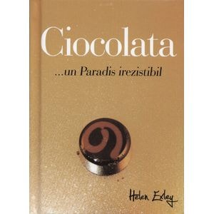 Ciocolata... Un paradis irezistibil