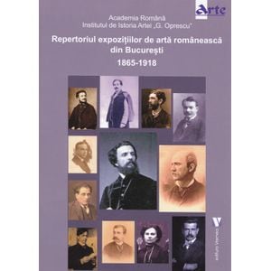 Repertoriul expozitiilor de arta romaneasca din Bucuresti 1865-1918