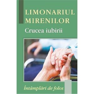 Limonariul mirenilor. Crucea iubirii