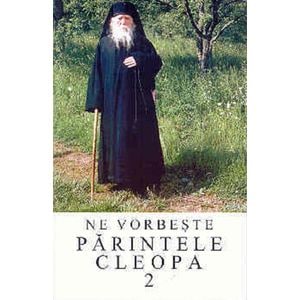 Ne vorbeste Parintele Cleopa 2