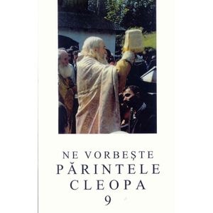 Ne vorbeste Parintele Cleopa 9