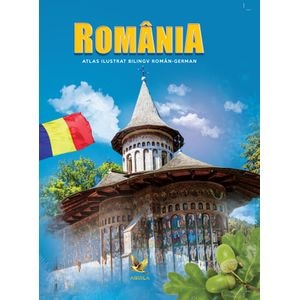 Romania. Atlas ilustrat roman-german