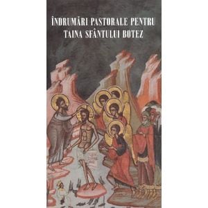 Indrumari pastorale pentru Taina Sfantului Botez