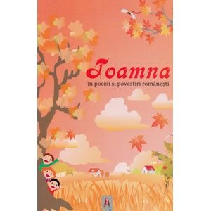 Toamna in poezii si povestiri romanesti