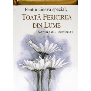 Pentru cineva special, toata fericirea din lume