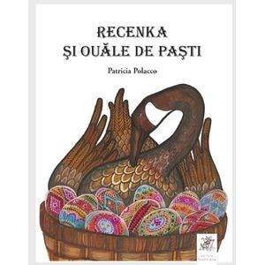 Recenka si ouale de Pasti - Patricia Polacco