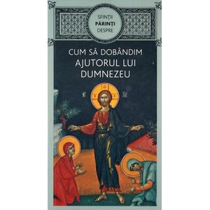 Cum sa dobandim ajutorul lui Dumnezeu