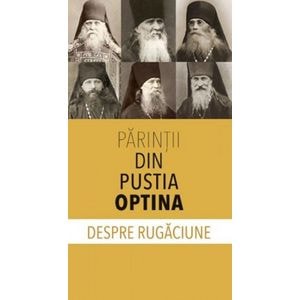 Despre rugaciune - Parintii din Pustia Optina