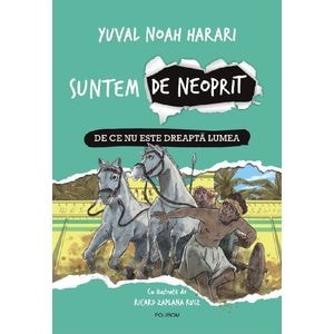 Suntem de neoprit Vol.2: De ce nu este dreapta lumea - Yuval Noah Harari