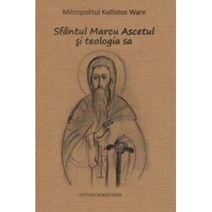 Sfantul Marcu Ascetul si teologia sa - Mitropolitul Kallistos Ware